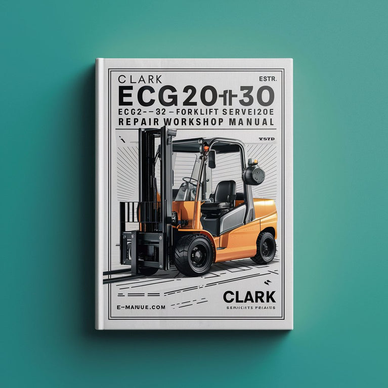 Clark EPG20-30 ECG20-32 ECG20-30X Forklift Service Repair Workshop Manual