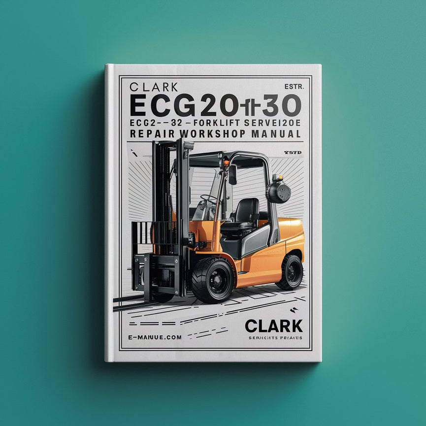 Clark EPG20-30 ECG20-32 ECG20-30X Forklift Service Repair Workshop Manual