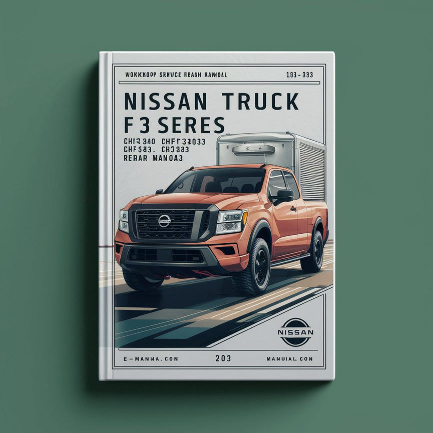 Nissan Truck F03 Series: CHF3A30 CHF3A33 CHF3A35 F03A33 F03A35 Workshop Service Repair Manual