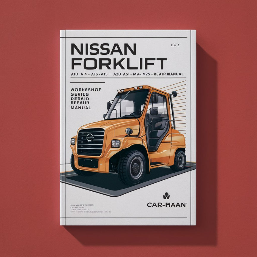 Manuel d'entretien et de réparation d'atelier pour chariot élévateur Nissan Série J01 J02 : A10 A14 A15 A18 A20 A25 A30 M10 M14 M15 M18 M20 M25 M30