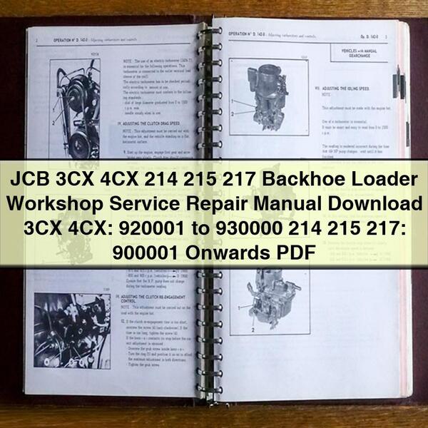 JCB 3CX 4CX 214 215 217 Backhoe Loader Workshop Service Repair Manual  3CX 4CX: 920001 to 930000 214 215 217: 900001 Onwards