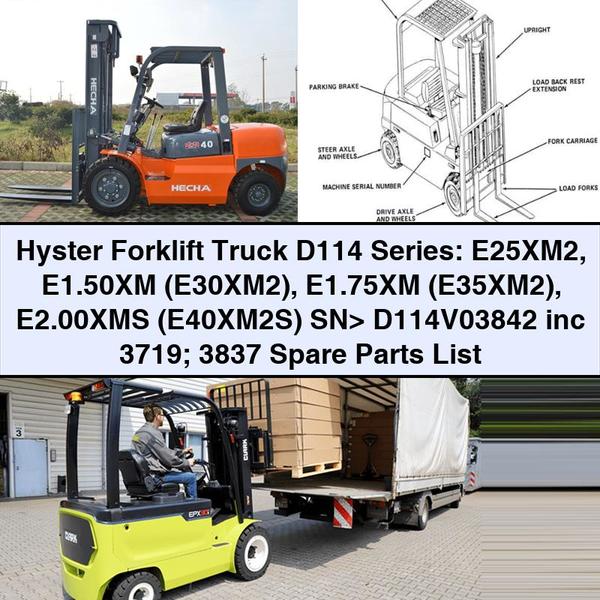 Hyster Forklift Truck D114 Series: E25XM2 E1.50XM (E30XM2) E1.75XM (E35XM2) E2.00XMS (E40XM2S) SN> D114V03842 inc 3719; 3837 Spare Parts List