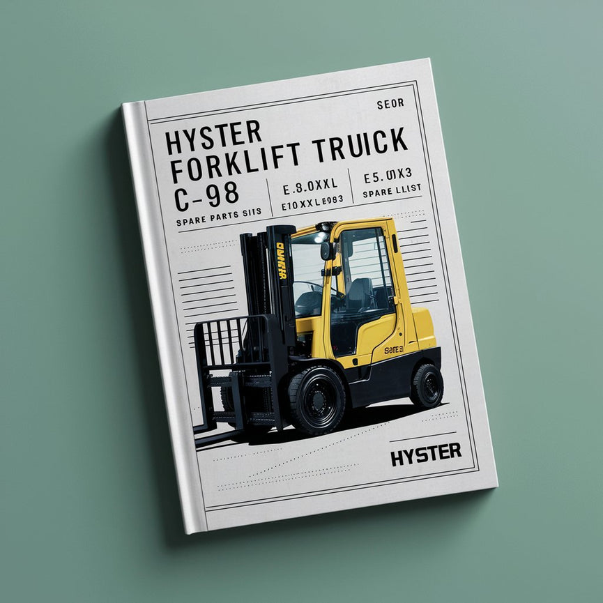 Hyster Forklift Truck C098 Series: E3.50XL (E70XL3) E4.00XL (E80XL3) E5.00XL (E100XL3) E5.00XL (E100XL3S) E5.50XL (E120XL3) Spare Parts List