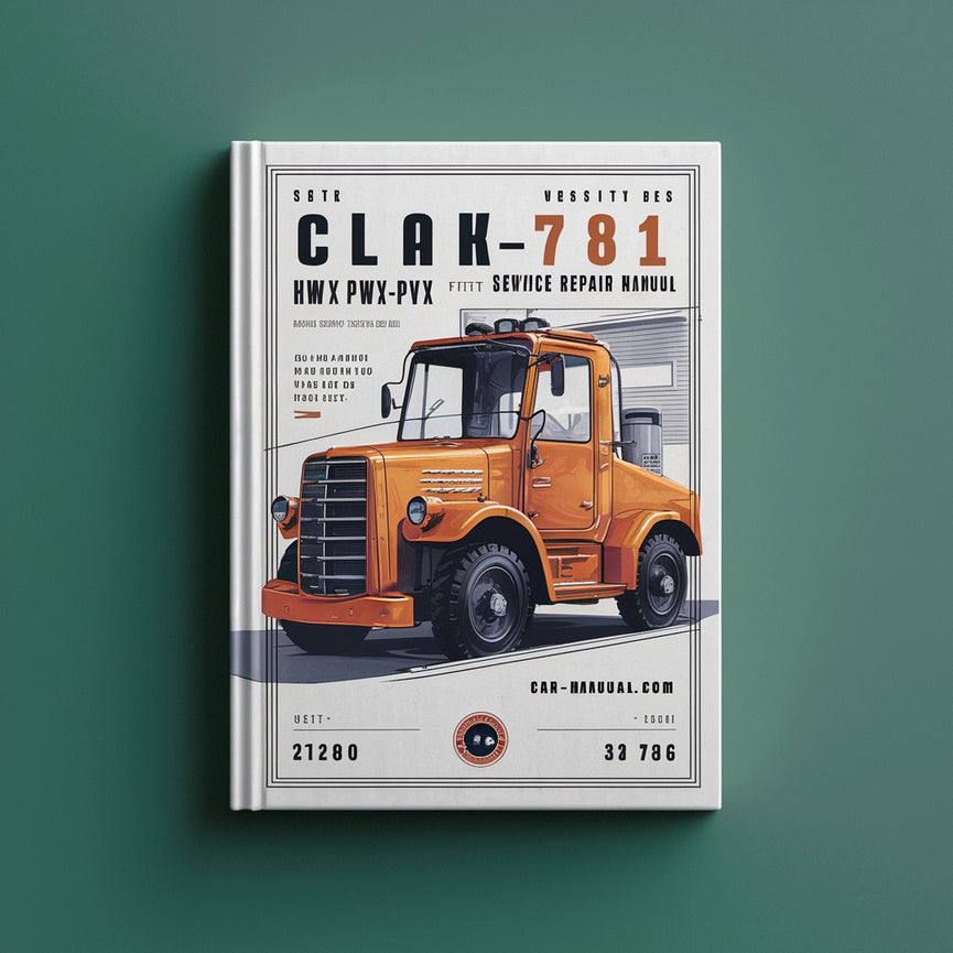 Clark SM-781 HWX/PWX Forklift Service Repair Manual