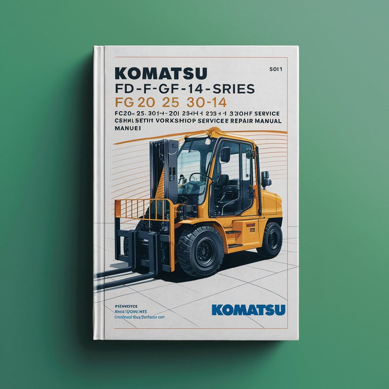 Manual de servicio y reparación completo del taller de montacargas Komatsu FD-FG-14-Series FG20 25 30-14 FG20H 25H 30H-14 FD20 25 30-14 FD20H 25H 30H-14 FD20J 25J 30J-14