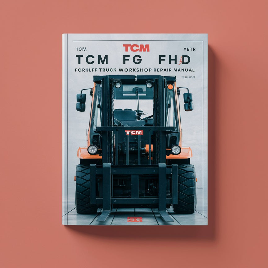 TCM FD FG FHD FHG Forklift Truck Workshop Repair Manual