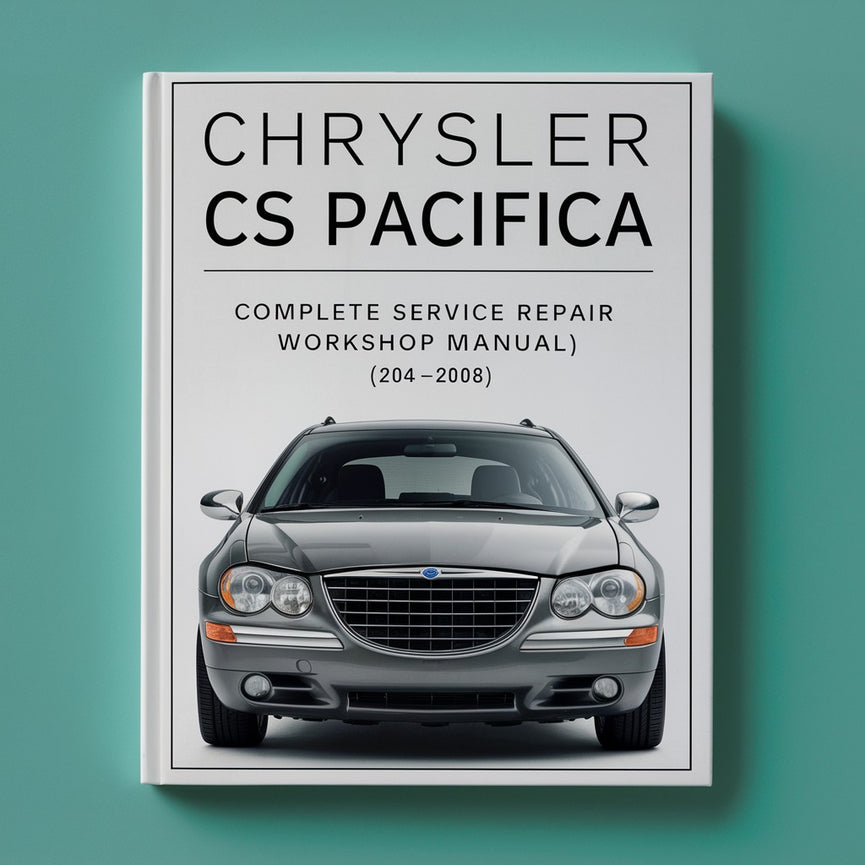 Best 2004 2005 2006 2007 2008 CHRYSLER CS PACIFICA-Complete Service/Repair/Workshop Manual-PDF  ( 04 05 06 07 08 ) 2000 PAGES