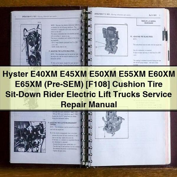 Manual de reparación y servicio de carretillas elevadoras eléctricas de conductor sentado con neumáticos macizos Hyster E40XM E45XM E50XM E55XM E60XM E65XM (Pre-SEM) [F108]