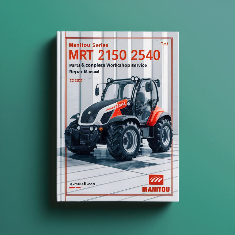 Manitou MRT Series MRT 1850 2150 2540 (2 Manual Set) Parts & Complete Workshop Service Repair Manual