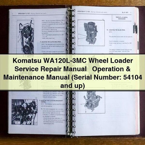 Manuel de réparation et d'utilisation de la chargeuse sur pneus Komatsu WA120L-3MC + Manuel d'utilisation et d'entretien (numéro de série : 54104 et plus)