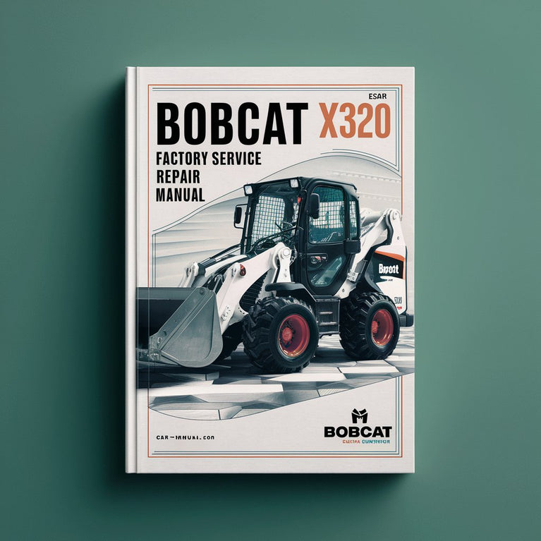 Bobcat X320 Excavator Factory Service Repair Manual