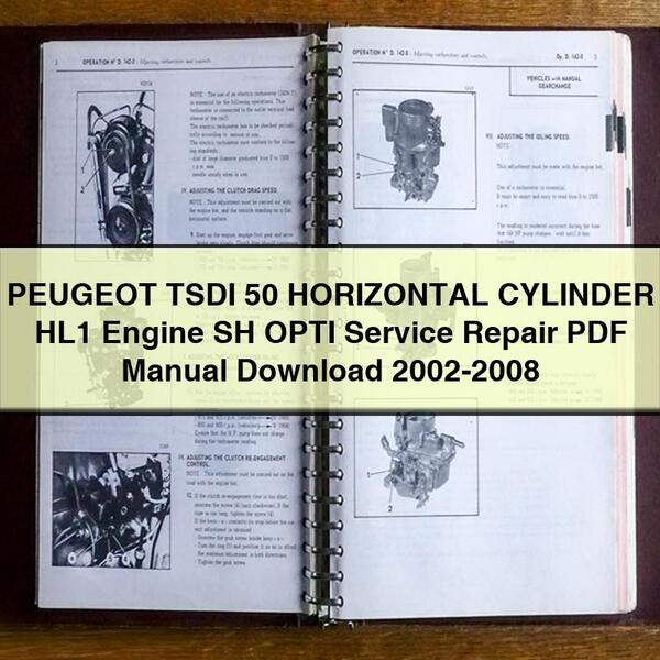 Manuel de réparation et d'entretien du moteur PEUGEOT TSDI 50 CYLINDRE HORIZONTAL HL1 SH OPTI 2002-2008