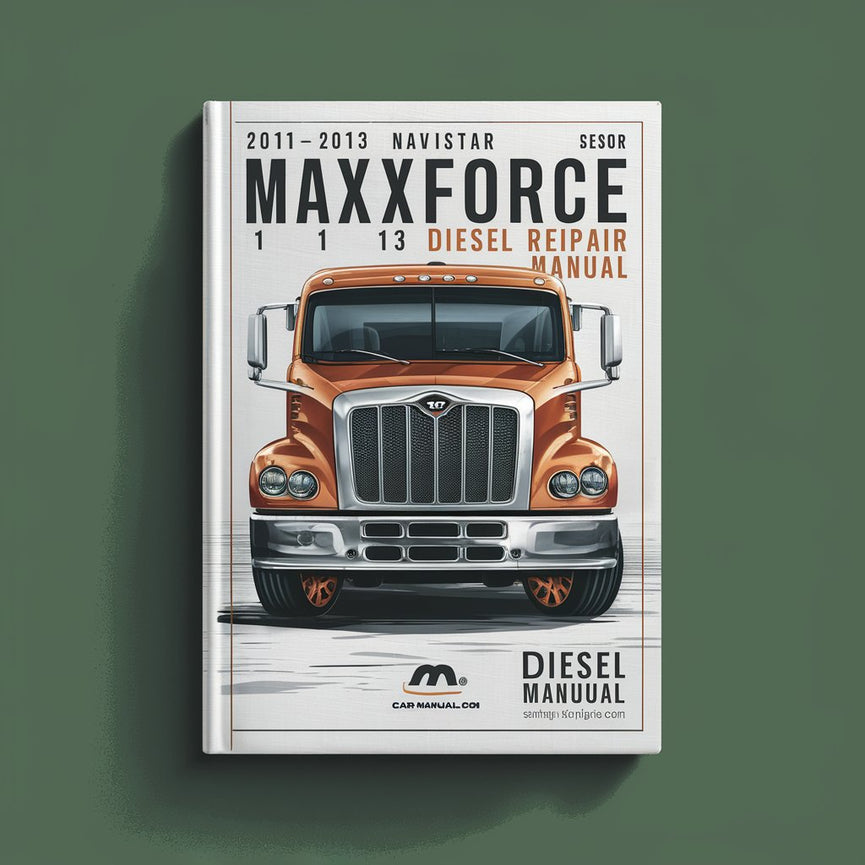 Manuel de réparation Navistar Maxxforce 11 et 13 Diesel 2011-2013