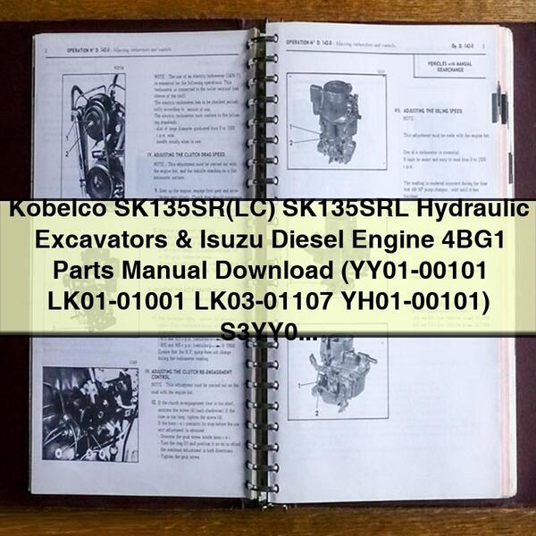 Manual de piezas de excavadoras hidráulicas Kobelco SK135SR(LC) SK135SRL y motor diésel Isuzu 4BG1 (YY01-00101 LK01-01001 LK03-01107 YH01-00101) S3YY00003ZE04