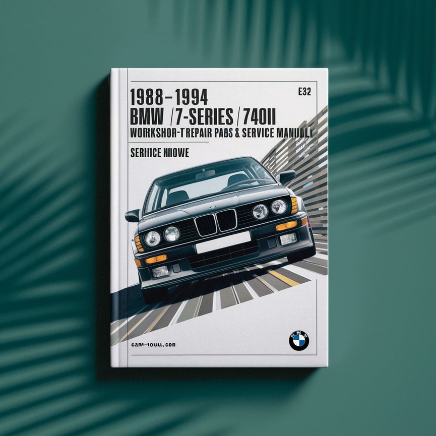 1988-1994 BMW 7-Series (E32) 735i 735iL 740i 740iL 750iL Workshop Repair & Service Manual