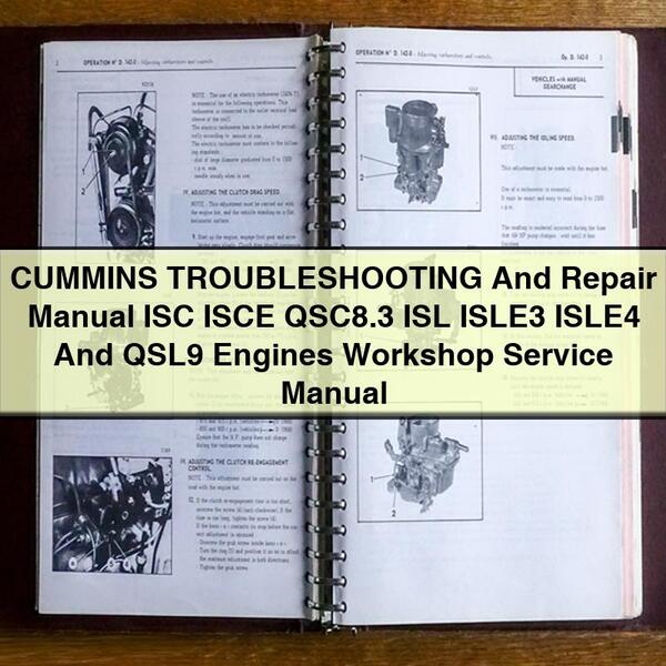 Manuel de dépannage et de réparation CUMMINS ISC ISCE QSC8.3 ISL ISLE3 ISLE4 et QSL9 Manuel d'entretien d'atelier des moteurs