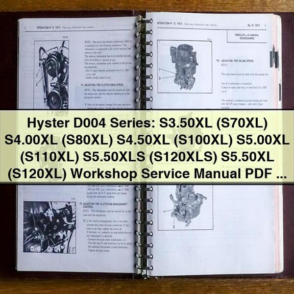 Hyster Série D004 : S3.50XL (S70XL) S4.00XL (S80XL) S4.50XL (S100XL) S5.00XL (S110XL) S5.50XLS (S120XLS) S5.50XL (S120XL) Manuel d'entretien et de réparation d'atelier