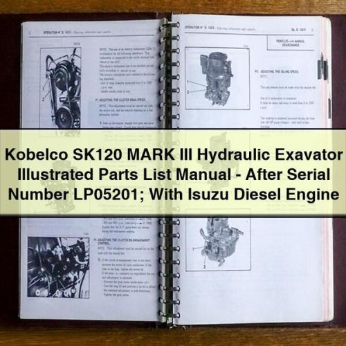 Manual de lista de piezas ilustradas de la excavadora hidráulica Kobelco SK120 MARK III (después del número de serie LP05201) con motor diésel Isuzu