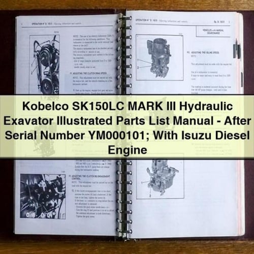 Manual de lista de piezas ilustradas de la excavadora hidráulica Kobelco SK150LC MARK III (después del número de serie YM000101) con motor diésel Isuzu