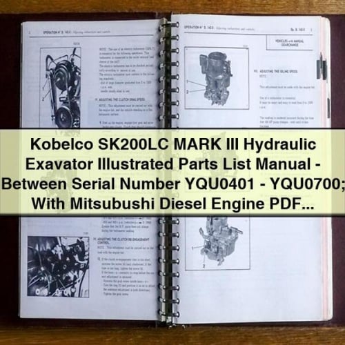 Manual de lista de piezas ilustradas de la excavadora hidráulica Kobelco SK200LC MARK III (número de serie YQU0401-YQU0700) con motor diésel Mitsubushi