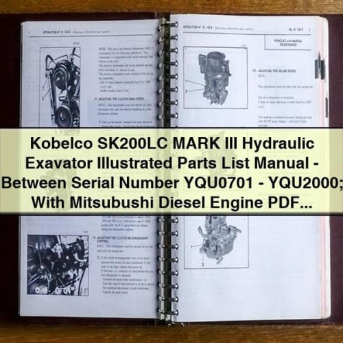 Manual de lista de piezas ilustradas de la excavadora hidráulica Kobelco SK200LC MARK III (número de serie YQU0701-YQU2000) con motor diésel Mitsubushi