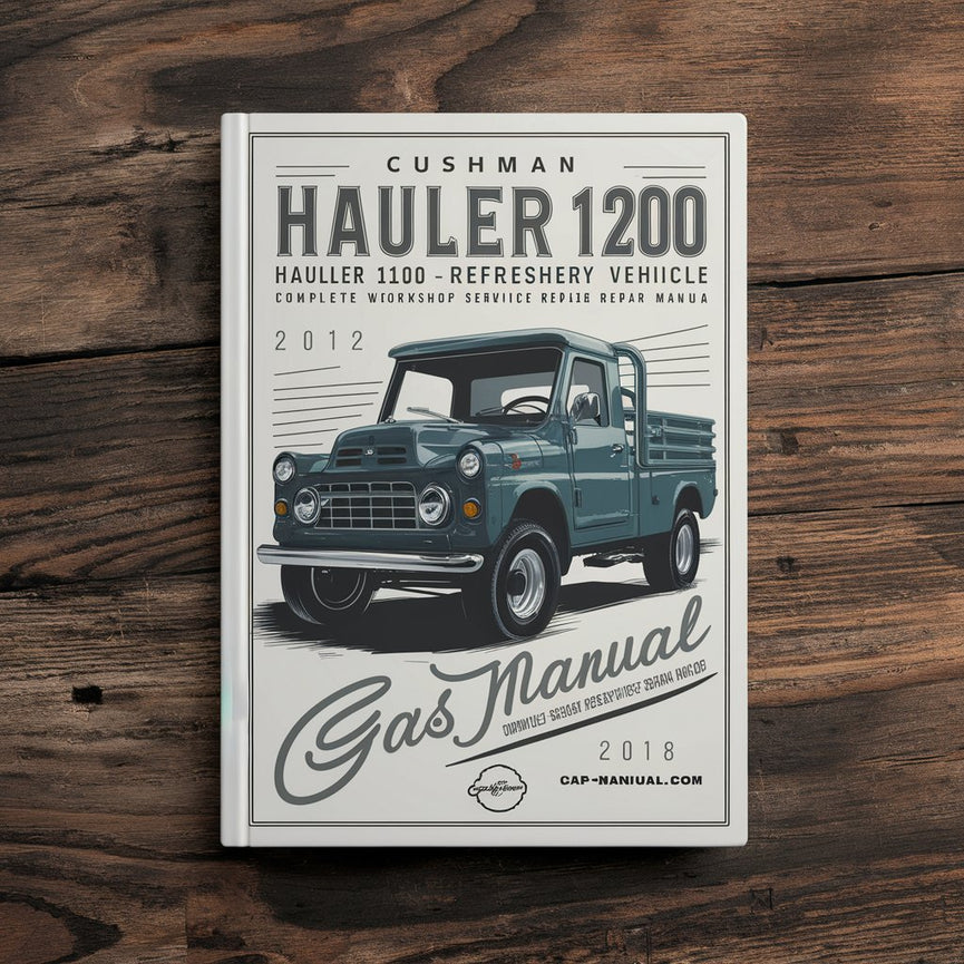 Manual de servicio y reparación completo del taller del vehículo utilitario a gasolina Cushman Hauler 800 Hauler 1200 Refresher 1200 2012 2013 2014 2015 2016 2017 2018