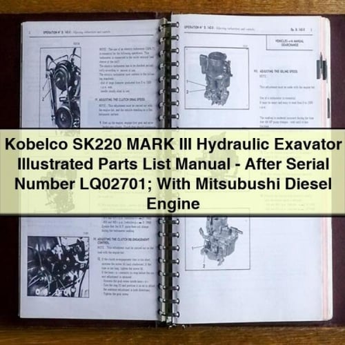 Kobelco SK220 MARK III Hydraulic Exavator Illustrated Parts List Manual - After Serial Number LQ02701; With Mitsubushi Diesel Engine PDF Download