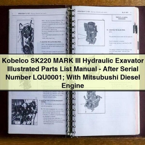 Manuel illustré des pièces détachées de l'excavatrice hydraulique Kobelco SK220 MARK III - Numéro de série après LQU0001 ; avec moteur diesel Mitsubushi