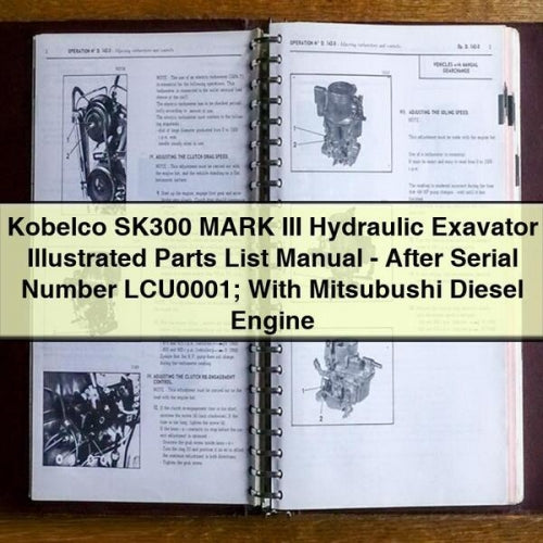 Manual de lista de piezas ilustradas de la excavadora hidráulica Kobelco SK300 MARK III (después del número de serie LCU0001) con motor diésel Mitsubushi