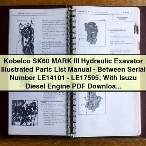 Manual de lista de piezas ilustradas del excavador hidráulico Kobelco SK60 MARK III (número de serie LE14101-LE17595) con motor diésel Isuzu