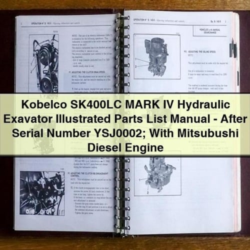 Manuel illustré des pièces détachées de l'excavatrice hydraulique Kobelco SK400LC MARK IV - Numéro de série YSJ0002 ; avec moteur diesel Mitsubushi