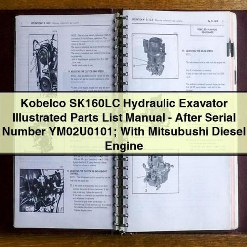 Manuel illustré des pièces détachées de l'excavatrice hydraulique Kobelco SK160LC - Numéro de série YM02U0101 ; avec moteur diesel Mitsubushi