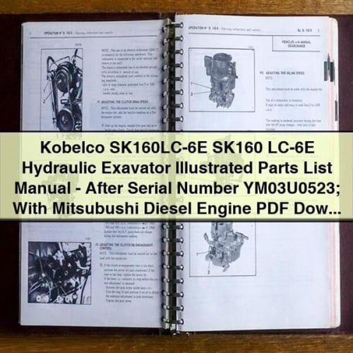 Manual de lista de piezas ilustradas de la excavadora hidráulica Kobelco SK160LC-6E SK160 LC-6E (después del número de serie YM03U0523) con motor diésel Mitsubushi