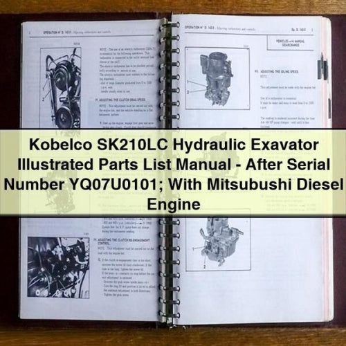 Kobelco SK210LC Hydraulic Excavator Parts Manual (After Serial Number YQ07U0101, Mitsubishi Diesel Engine)