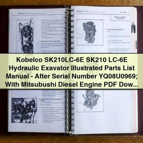 Kobelco SK210LC-6E Hydraulic Excavator Illustrated Parts Manual (After Serial Number YQ08U0969, Mitsubishi Diesel Engine)