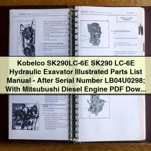 Manual de lista de piezas ilustradas de la excavadora hidráulica Kobelco SK290LC-6E SK290 LC-6E (después del número de serie LB04U0298) con motor diésel Mitsubushi