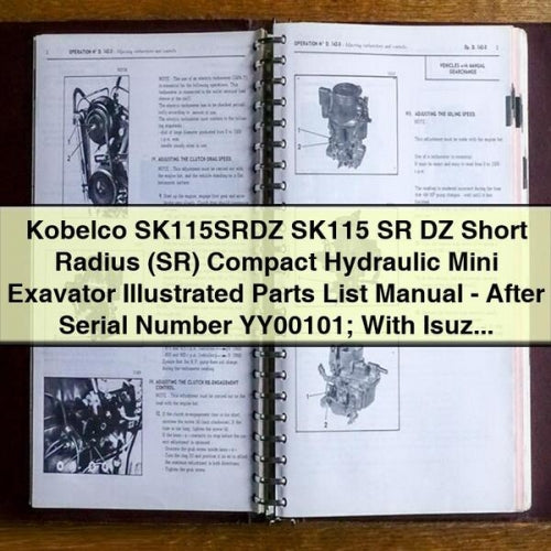 Manual de lista de piezas ilustradas del miniexcavadora hidráulica compacta de radio corto (SR) Kobelco SK115SRDZ SK115 SR DZ (después del número de serie YY00101); con motor diésel Isuzu