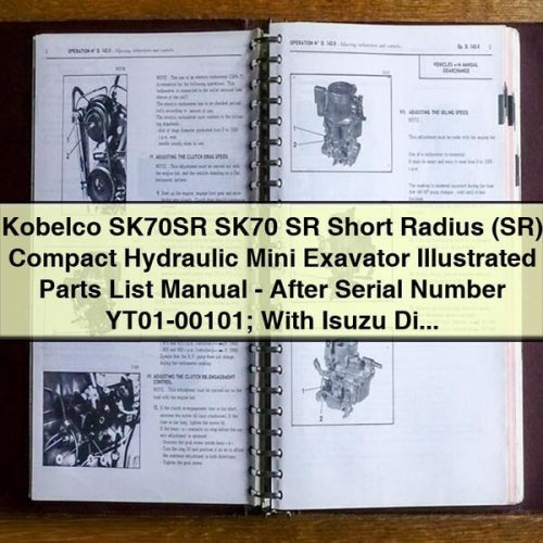 Manual de lista de piezas ilustradas del miniexcavadora hidráulica compacta de radio corto (SR) Kobelco SK70SR SK70 SR (después del número de serie YT01-00101) con motor diésel Isuzu