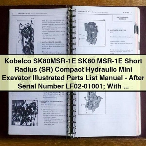 Liste des pièces illustrées de la mini-pelle hydraulique compacte à rayon court (SR) Kobelco SK80MSR-1E SK80 MSR-1E - Manuel - Numéro de série après LF02-01001 ; avec moteur diesel Isuzu