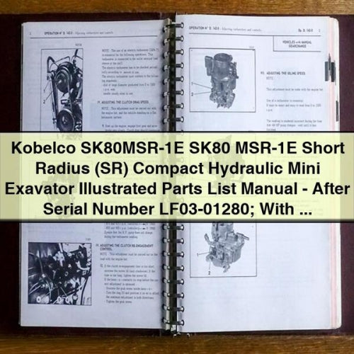 Liste des pièces illustrées de la mini-pelle hydraulique compacte à rayon court (SR) Kobelco SK80MSR-1E SK80 MSR-1E - Manuel - Numéro de série après LF03-01280 ; avec moteur diesel Isuzu