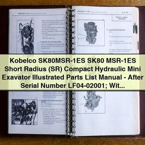 Manual de lista ilustrada de piezas del miniexcavadora hidráulica compacta de radio corto (SR) Kobelco SK80MSR-1ES SK80 MSR-1ES (después del número de serie LF04-02001) con motor diésel Isuzu