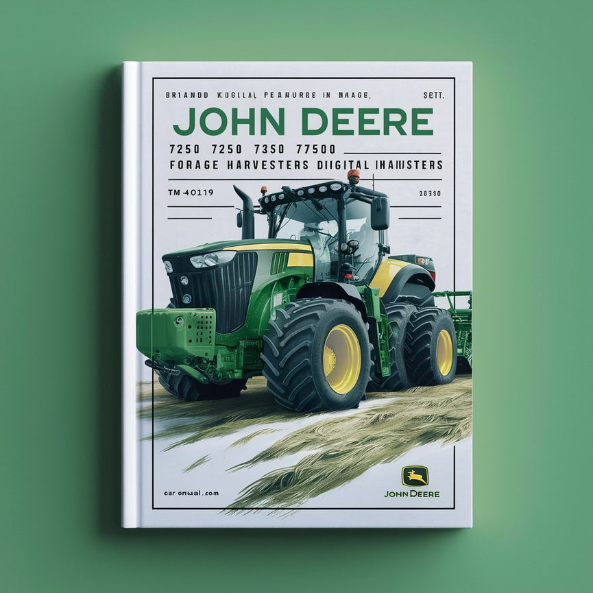 Manuel de diagnostic des ensileuses John Deere 7250 7350 7450 7550 7750 7850 7950 (TM401319)