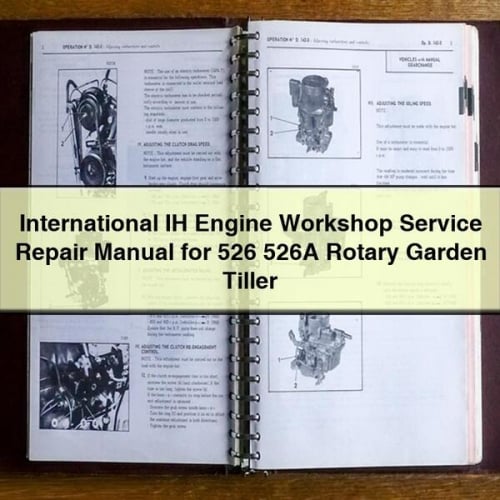 International IH Engine Workshop Service Repair Manual for 526 526A Rotary Garden Tiller PDF Download