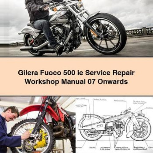 Gilera Fuoco 500 ie Service Repair Workshop Manual 07 Onwards PDF Download