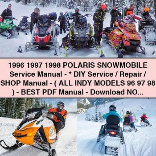 1996 1997 1998 POLARIS Snowmobile Service Manual - * DIY Service / Repair / Shop Manual - ( All INDY ModelS 96 97 98 ) - Best PDF Manual - Download NOW