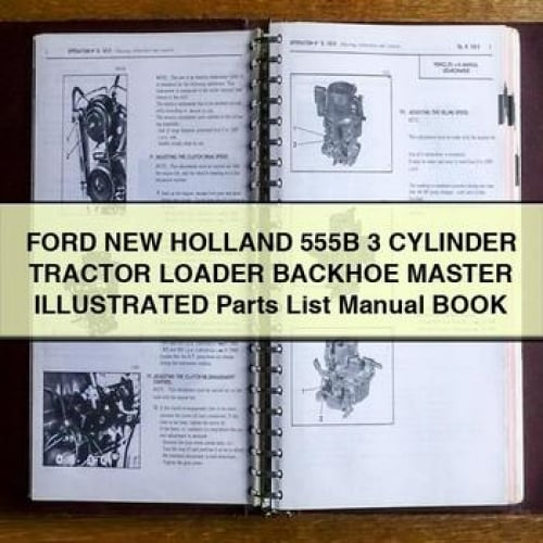 Ford New Holland 555B 3 CYLINDER Tractor Loader Backhoe Master Illustrated Parts List Manual Book