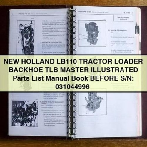 Manual de lista ilustrada de piezas del tractor cargador retroexcavadora New Holland LB110 TLB ANTERIOR AL N.º DE SERIE: 031044996