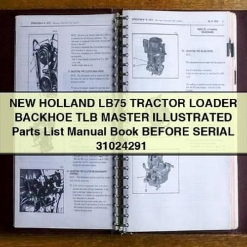 Manual de lista de piezas ilustrada del tractor cargador TLB de New Holland LB75 con retroexcavadora ANTES DEL NÚMERO DE SERIE 31024291