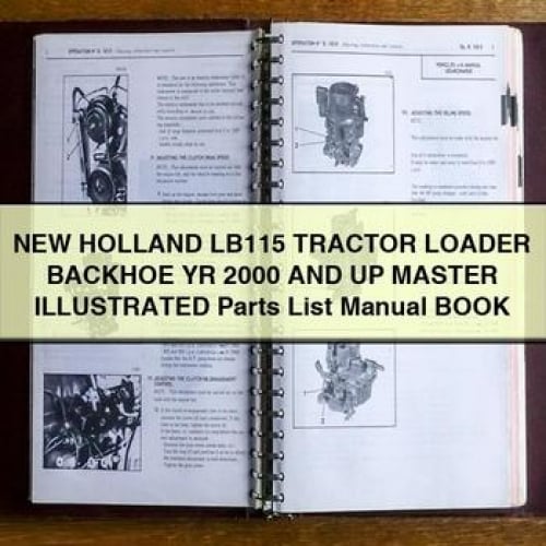 New Holland LB115 Tractor Loader Backhoe YR 2000 And UP Master Illustrated Parts List Manual Book