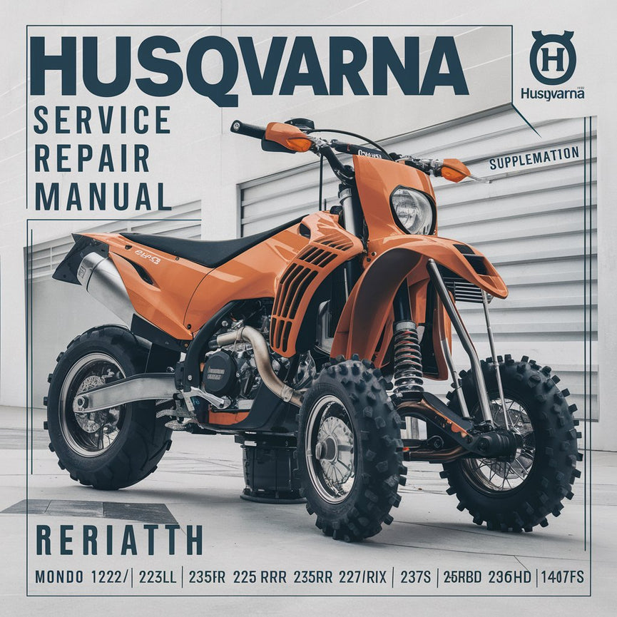 Manuel de réparation et d'entretien Husqvarna Supplémentaire - Mondo 122L Mondo Max 225L/LD 232L Mondo Mega 225R/RD 232R 322 325 235R 240R 245R 250R 245RX 250RX 252RX 265RX 240RBD 235P 250PS 225E 18H 225H60/75 140B 141